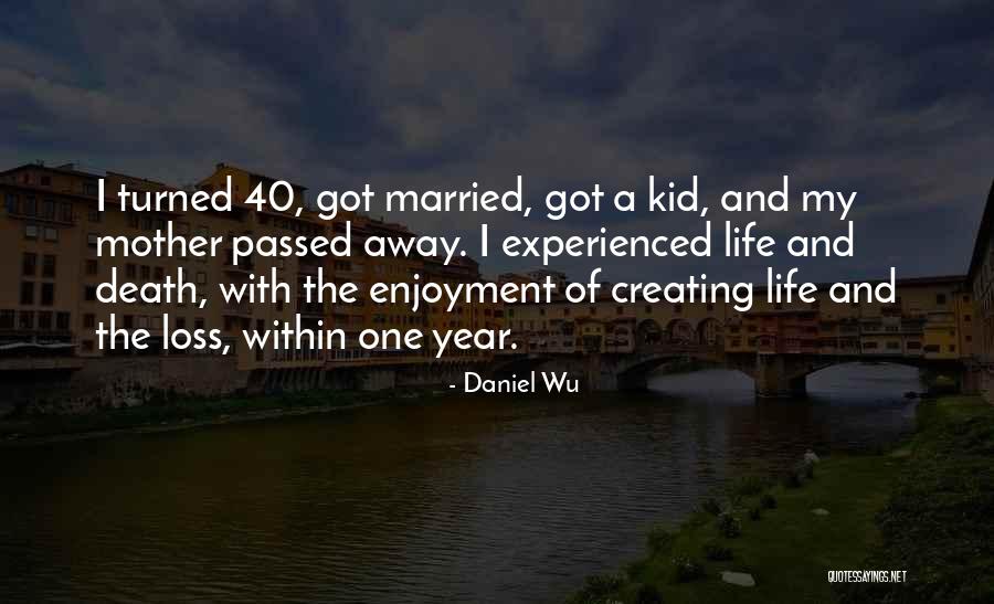 A Loss Of A Mother Quotes By Daniel Wu