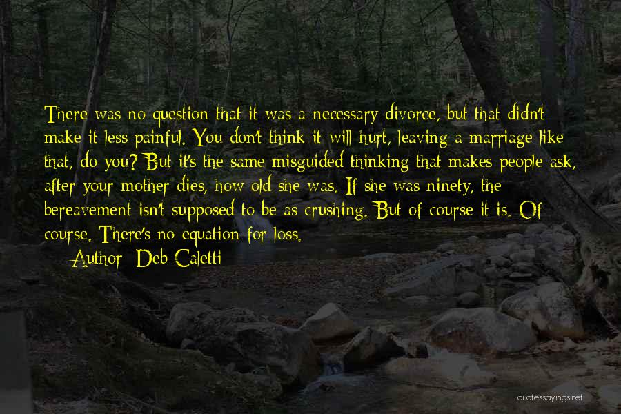 A Loss Of A Mother Quotes By Deb Caletti