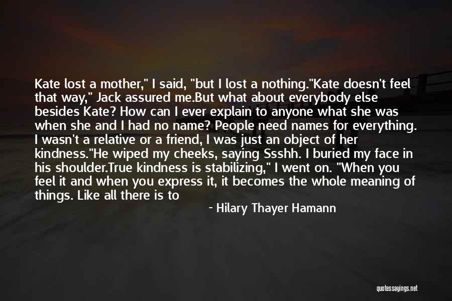 A Loss Of A Mother Quotes By Hilary Thayer Hamann