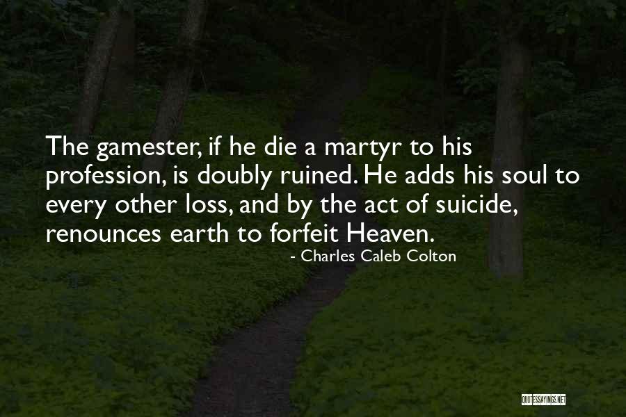 A Loss Quotes By Charles Caleb Colton A Loss Quotes By Charles Caleb Colton