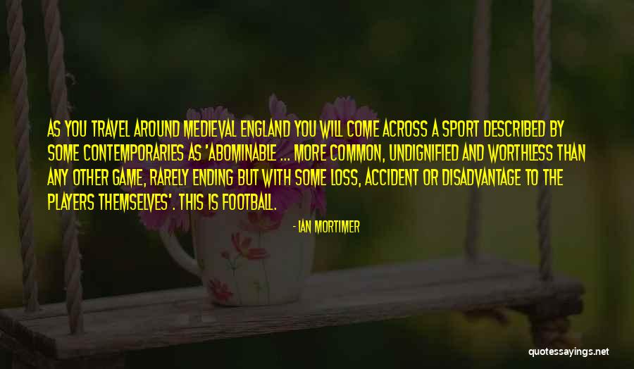 A Loss Quotes By Ian Mortimer A Loss Quotes By Ian Mortimer