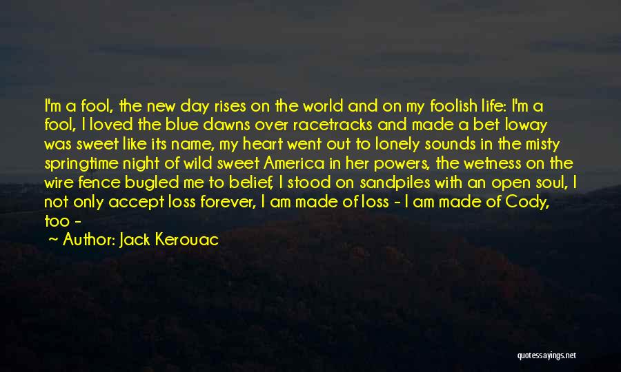 A Loss Quotes By Jack Kerouac
