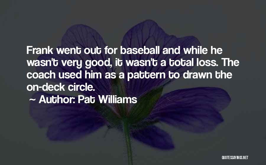 A Loss Quotes By Pat Williams