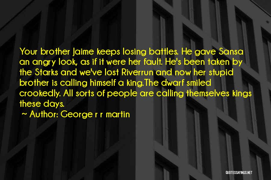 A Lost Brother Quotes By George R R Martin