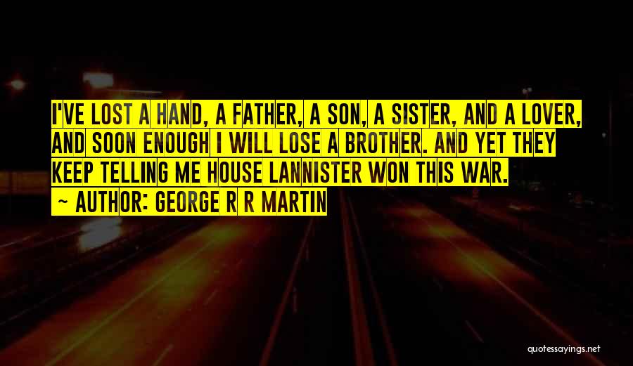 A Lost Brother Quotes By George R R Martin