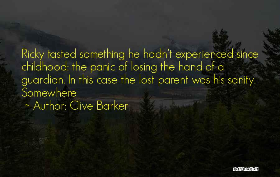 A Lost Childhood Quotes By Clive Barker