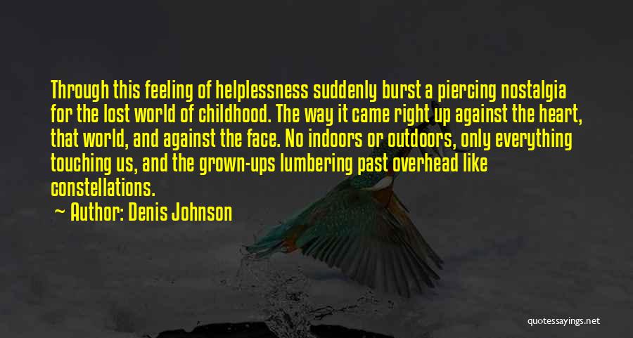 A Lost Childhood Quotes By Denis Johnson