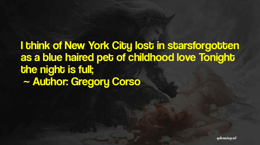 A Lost Childhood Quotes By Gregory Corso