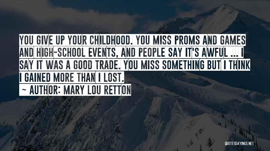 A Lost Childhood Quotes By Mary Lou Retton