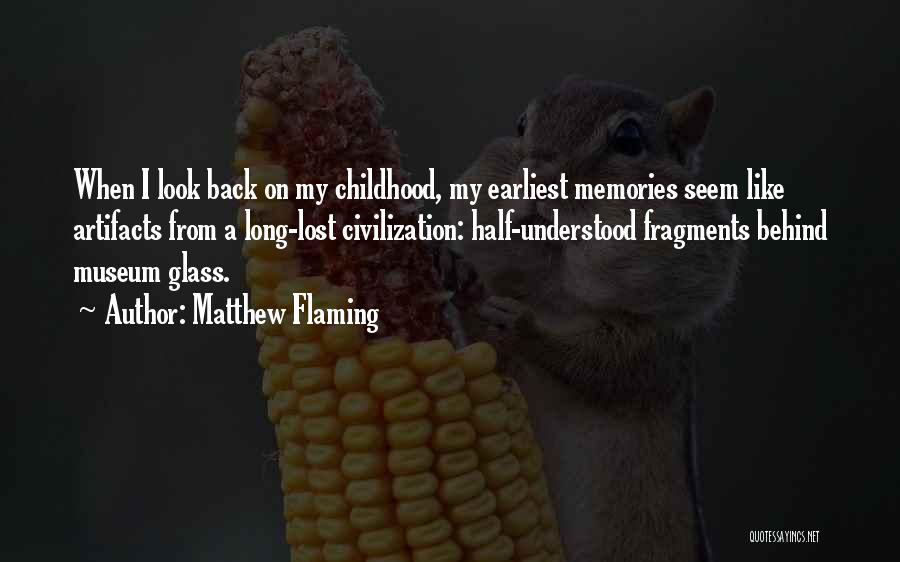 A Lost Childhood Quotes By Matthew Flaming