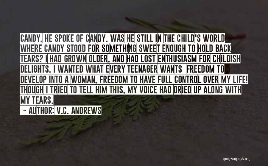 A Lost Childhood Quotes By V.C. Andrews
