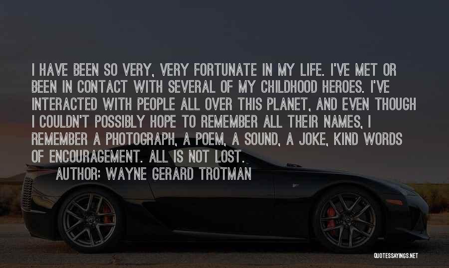 A Lost Childhood Quotes By Wayne Gerard Trotman