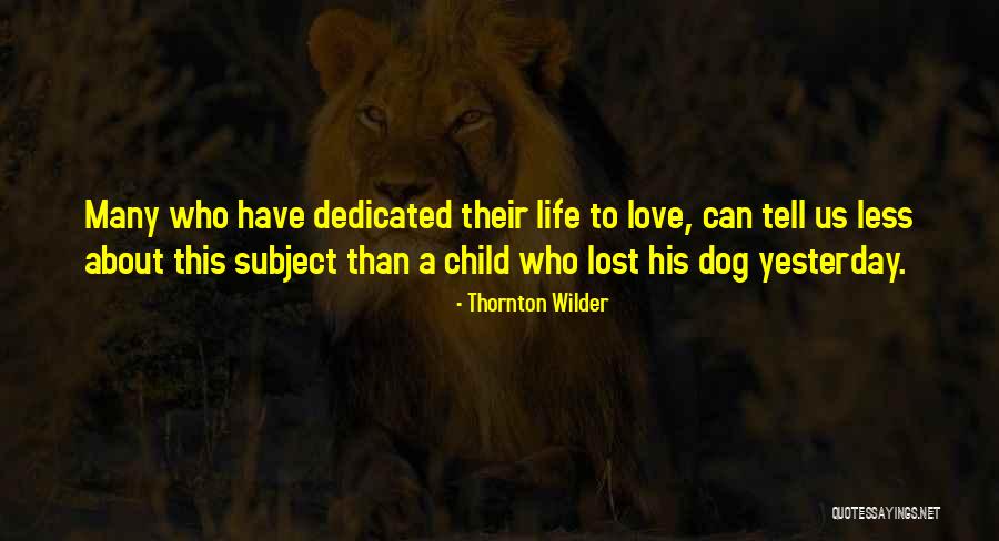 A Lost Dog Quotes By Thornton Wilder A Lost Dog Quotes By Thornton Wilder