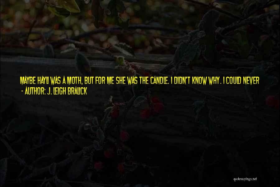 A Lost Girl Quotes By J. Leigh Bralick