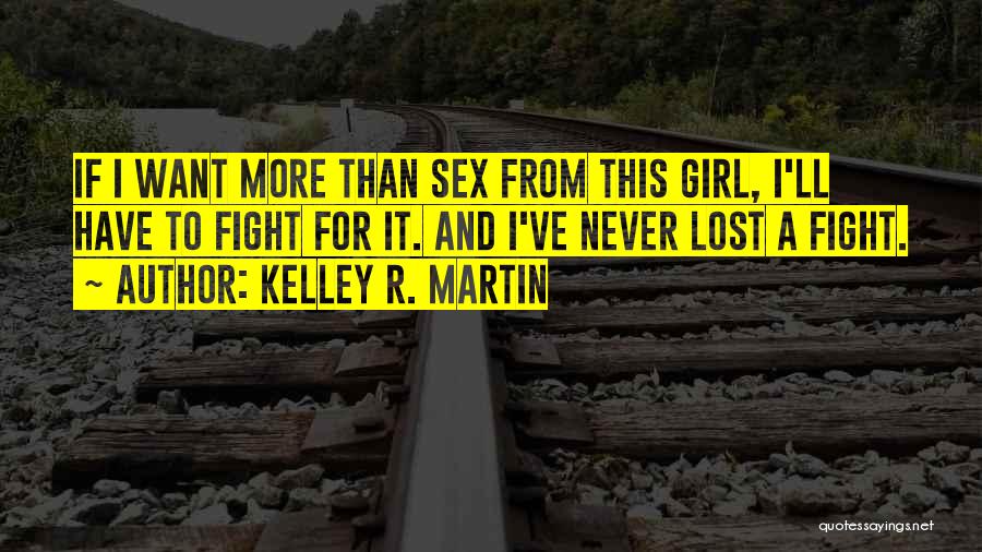 A Lost Girl Quotes By Kelley R. Martin