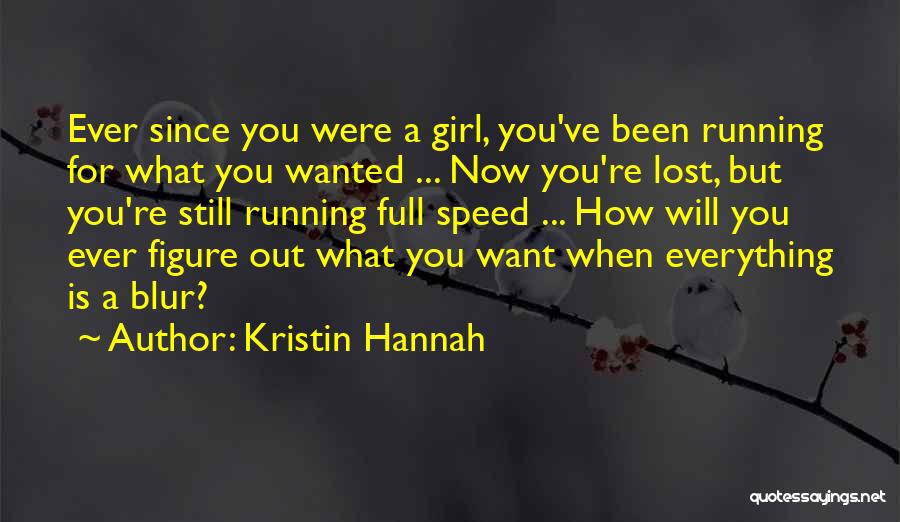 A Lost Girl Quotes By Kristin Hannah