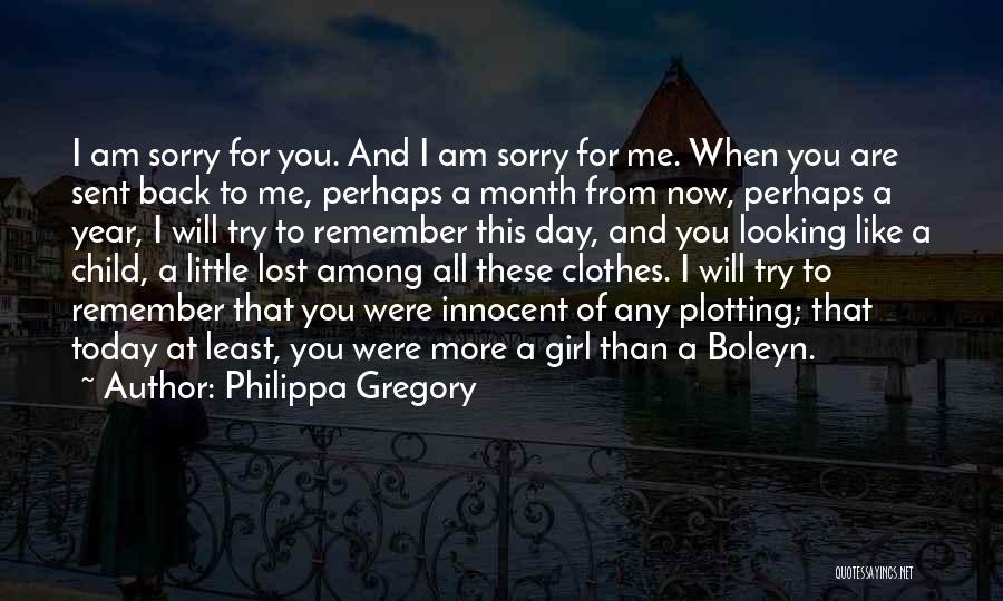 A Lost Girl Quotes By Philippa Gregory