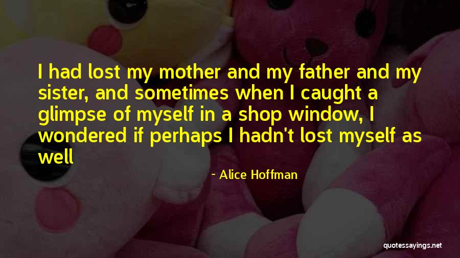 A Lost Mother Quotes By Alice Hoffman A Lost Mother Quotes By Alice Hoffman