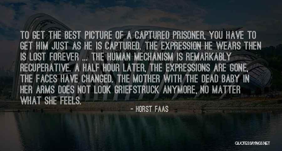 A Lost Mother Quotes By Horst Faas A Lost Mother Quotes By Horst Faas