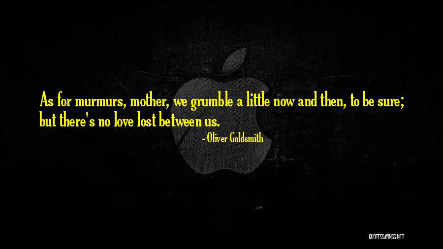 A Lost Mother Quotes By Oliver Goldsmith A Lost Mother Quotes By Oliver Goldsmith