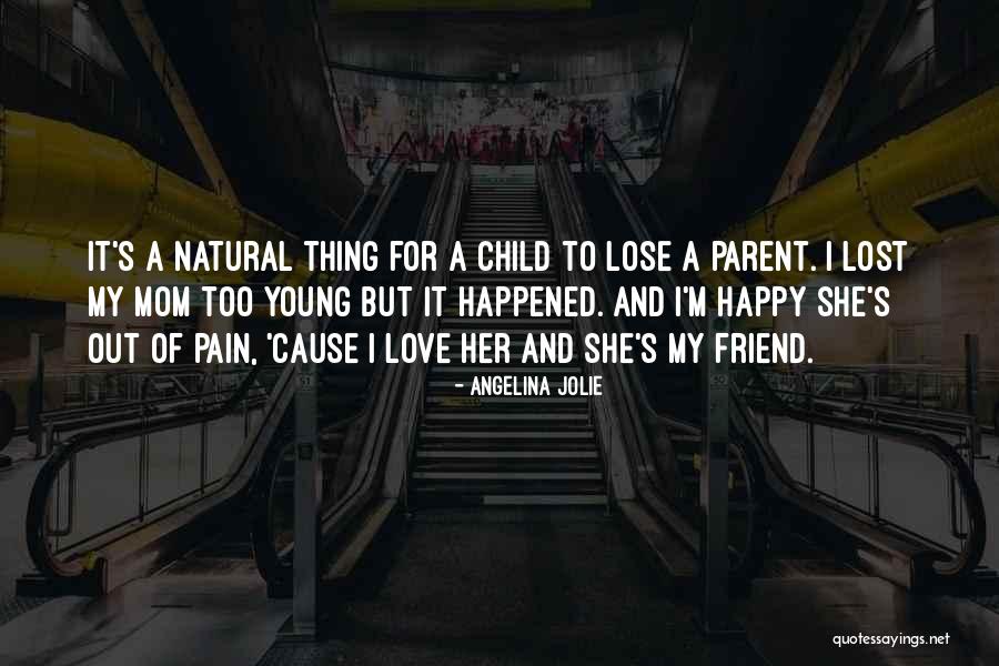 A Lost Parent Quotes By Angelina Jolie