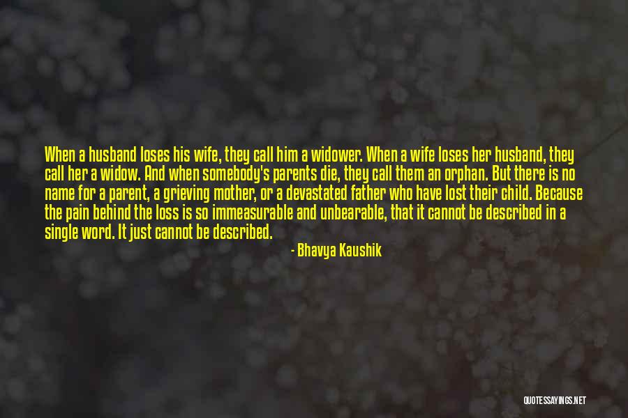 A Lost Parent Quotes By Bhavya Kaushik