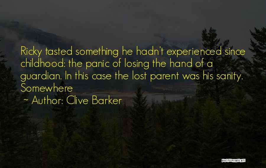 A Lost Parent Quotes By Clive Barker