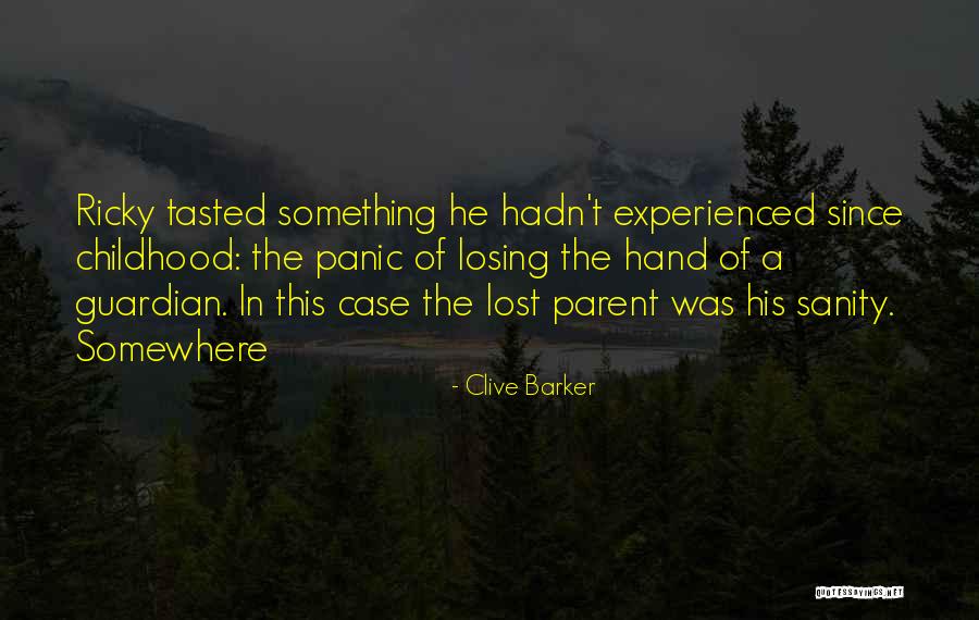 A Lost Parent Quotes By Clive Barker