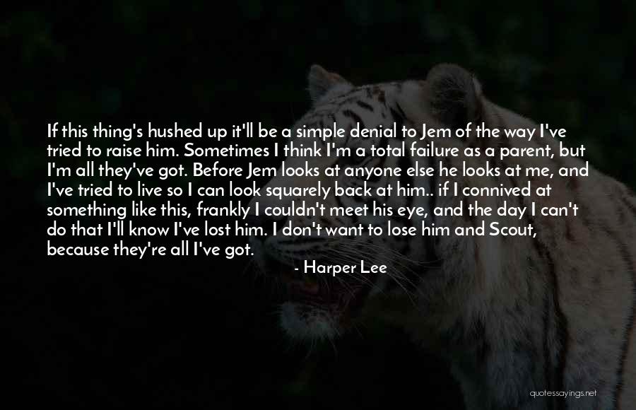 A Lost Parent Quotes By Harper Lee