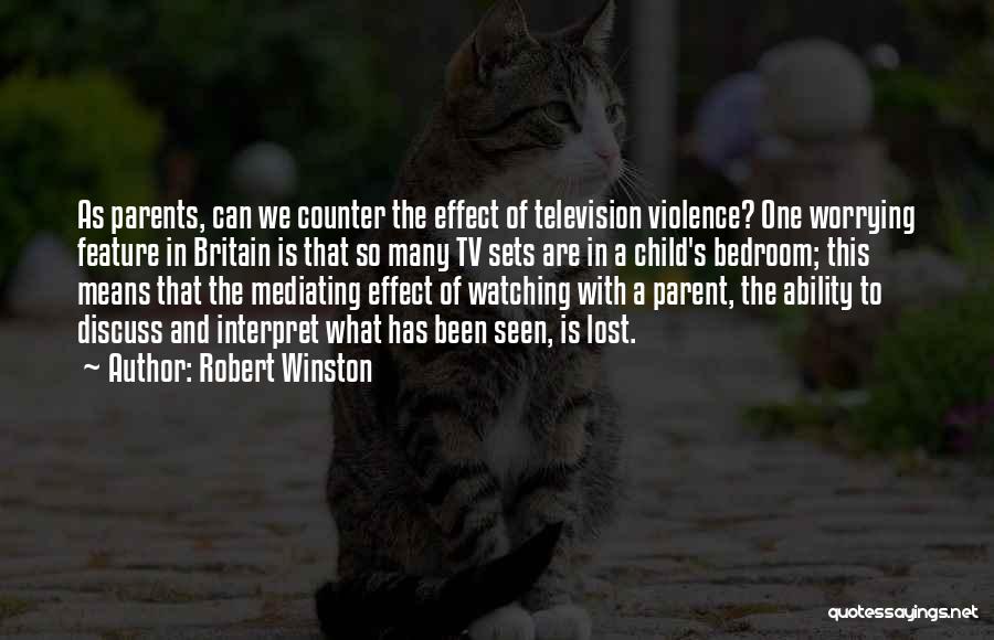 A Lost Parent Quotes By Robert Winston