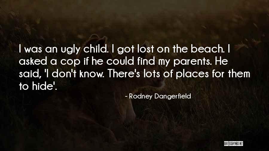 A Lost Parent Quotes By Rodney Dangerfield