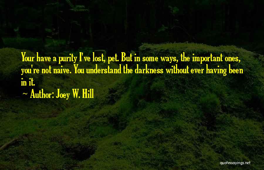 A Lost Pet Quotes By Joey W. Hill