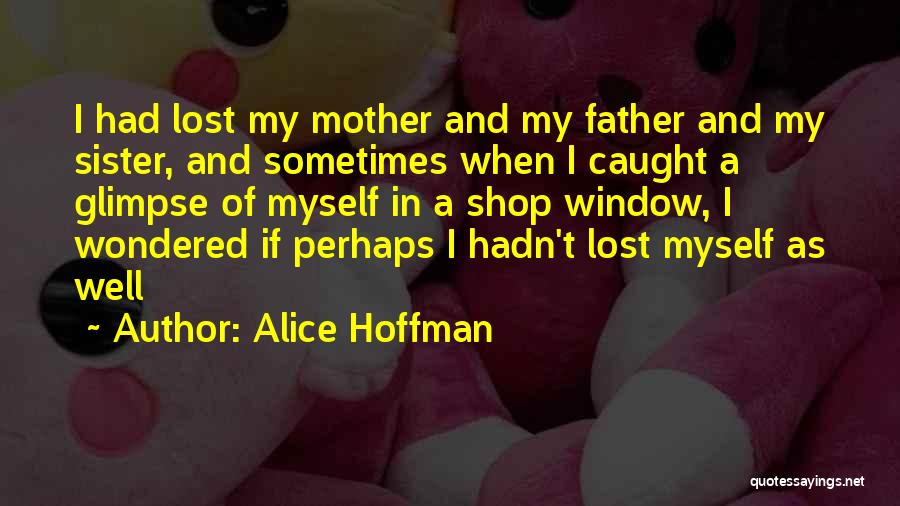 A Lost Sister Quotes By Alice Hoffman