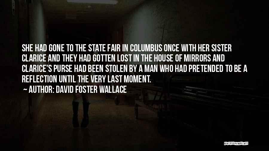 A Lost Sister Quotes By David Foster Wallace