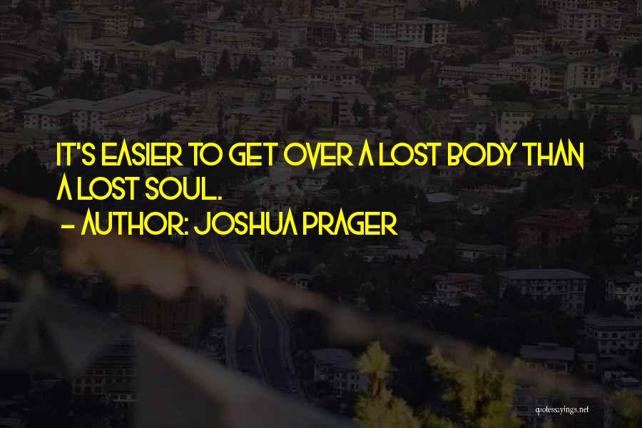 A Lost Soul Quotes By Joshua Prager