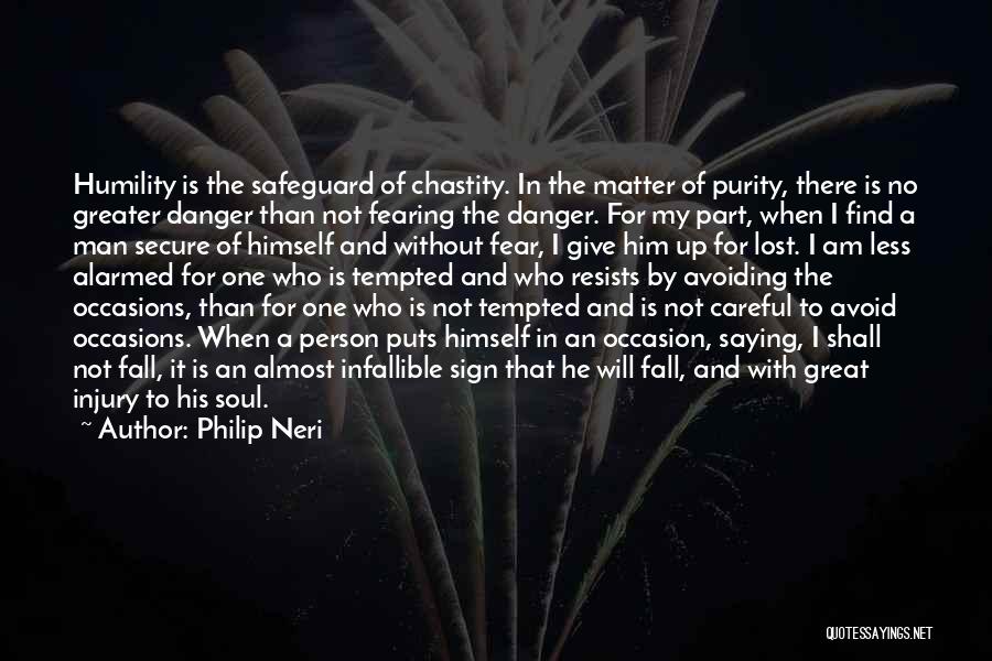 A Lost Soul Quotes By Philip Neri