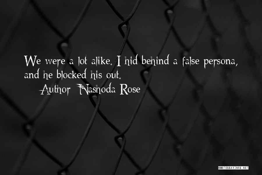 A Lot Alike Quotes By Nashoda Rose