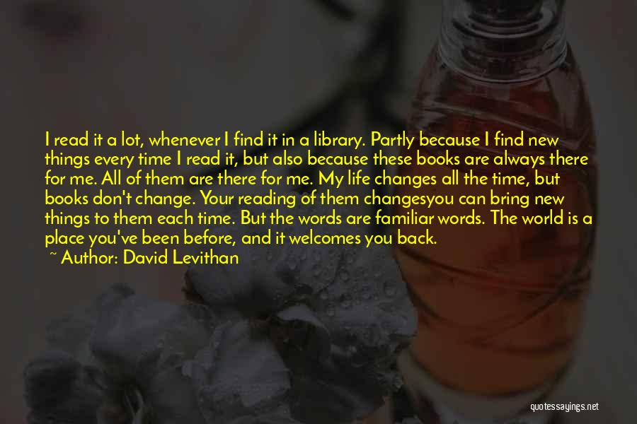 A Lot Changes Quotes By David Levithan