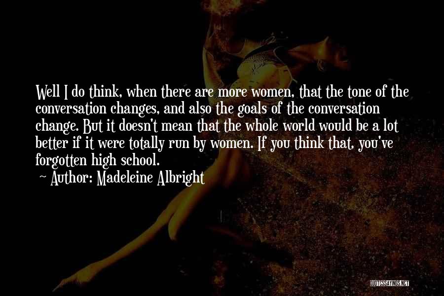 A Lot Changes Quotes By Madeleine Albright