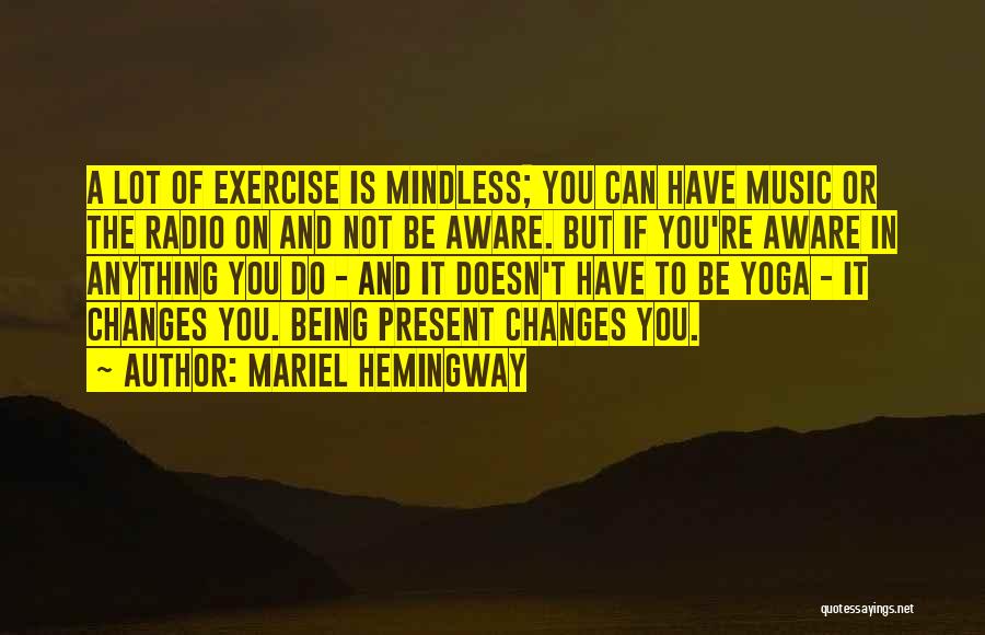 A Lot Changes Quotes By Mariel Hemingway