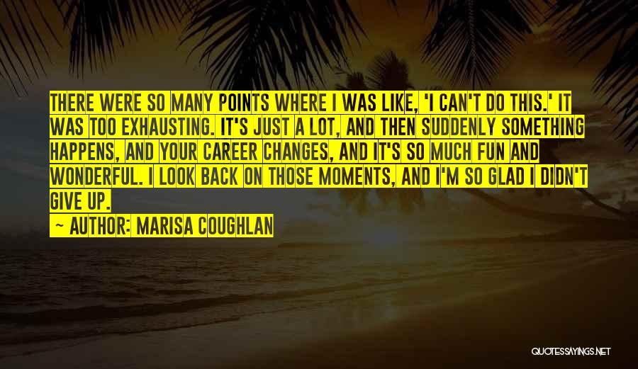 A Lot Changes Quotes By Marisa Coughlan