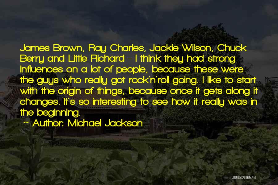 A Lot Changes Quotes By Michael Jackson