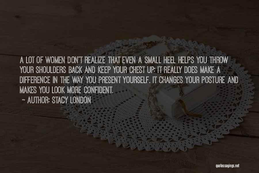A Lot Changes Quotes By Stacy London