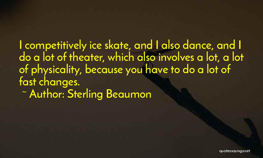 A Lot Changes Quotes By Sterling Beaumon