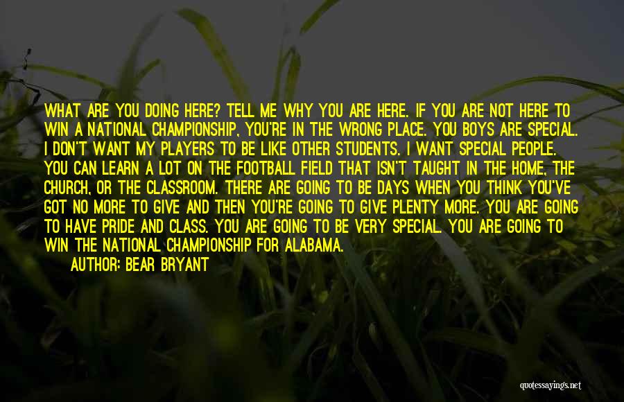 A Lot Going On Quotes By Bear Bryant