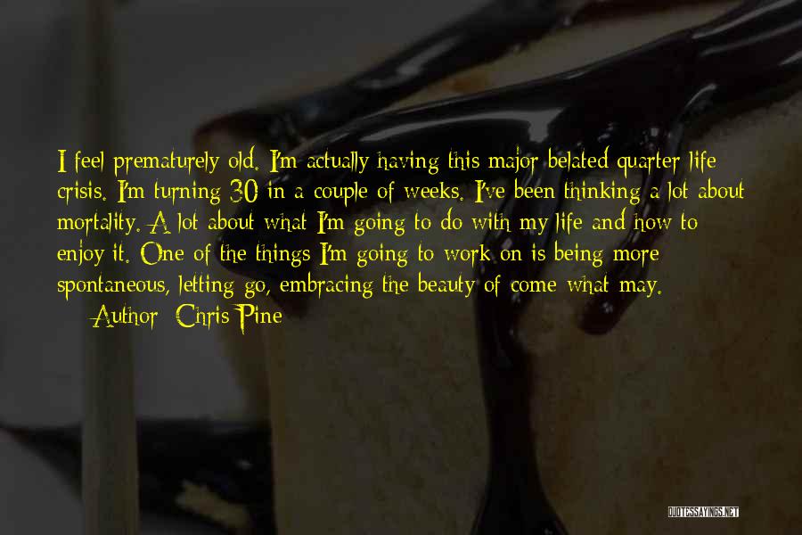 A Lot Going On Quotes By Chris Pine