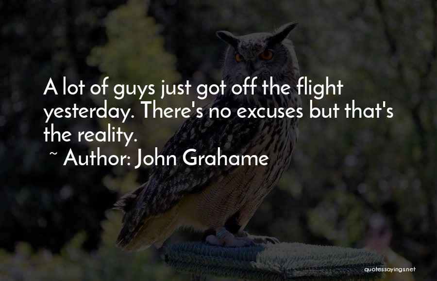 A Lot Of Excuses Quotes By John Grahame