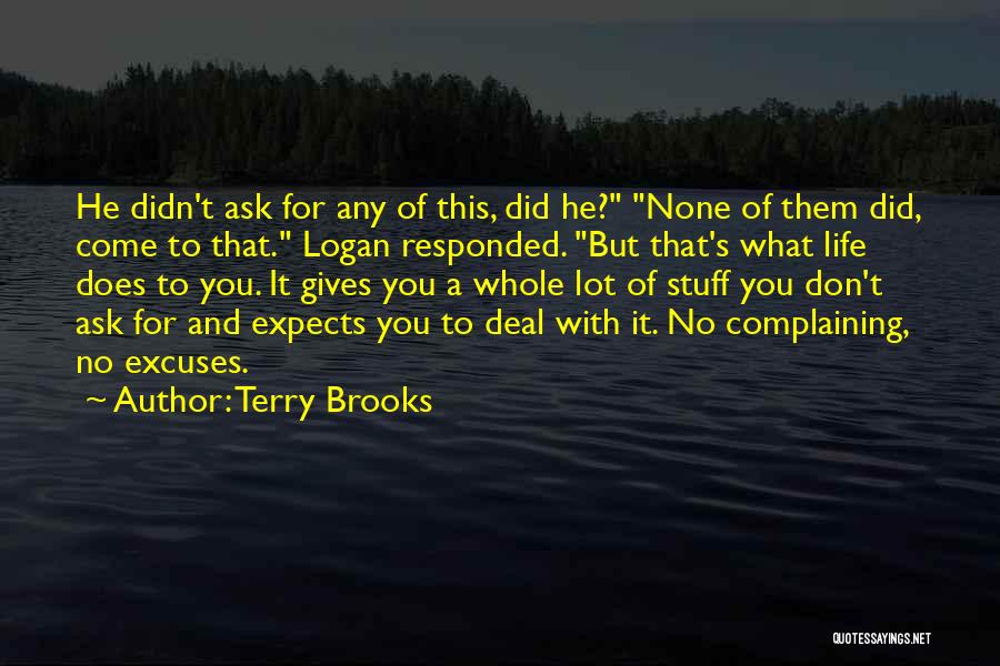 A Lot Of Excuses Quotes By Terry Brooks