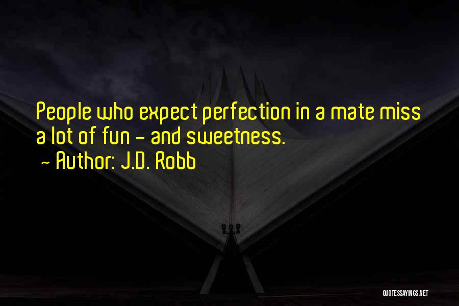 A Lot Of Fun Quotes By J.D. Robb