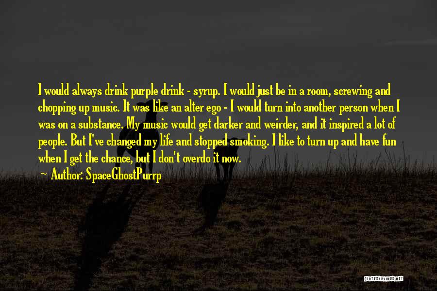 A Lot Of Fun Quotes By SpaceGhostPurrp